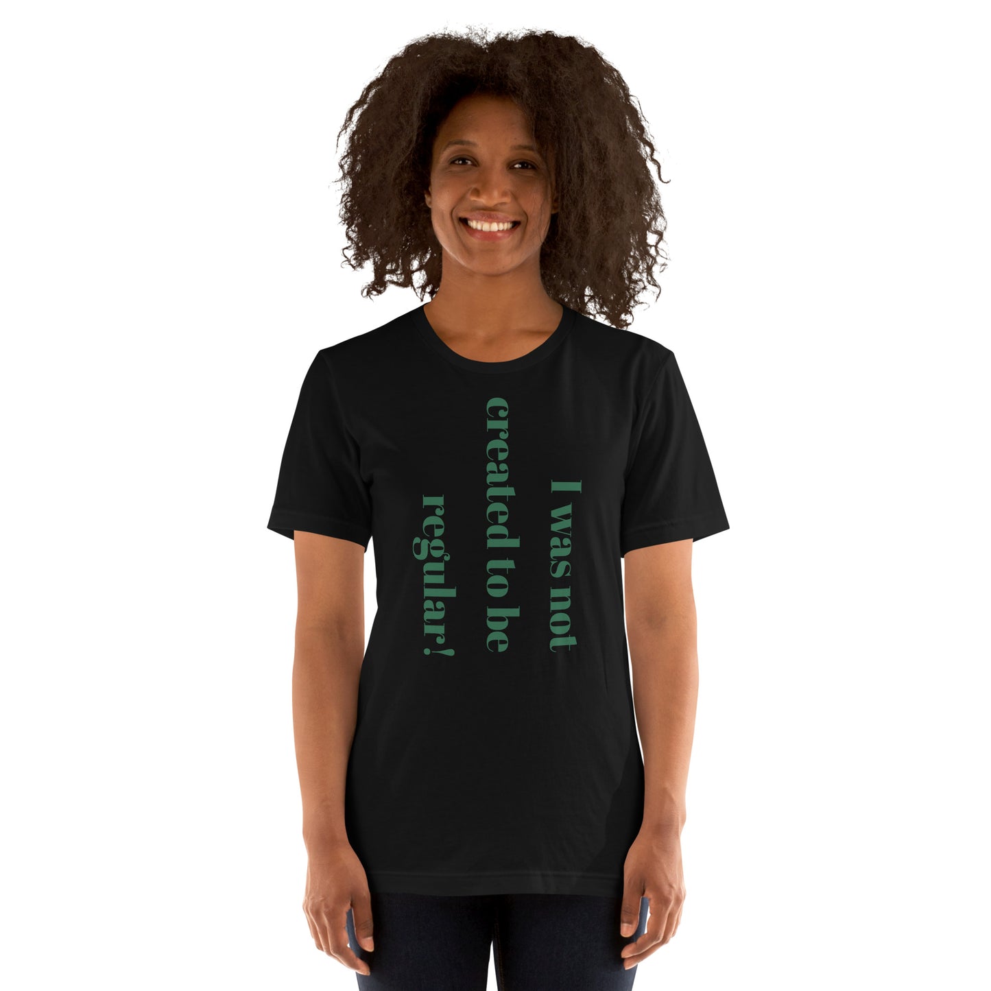 I Wasn't Created to Be Unisex t-shirt