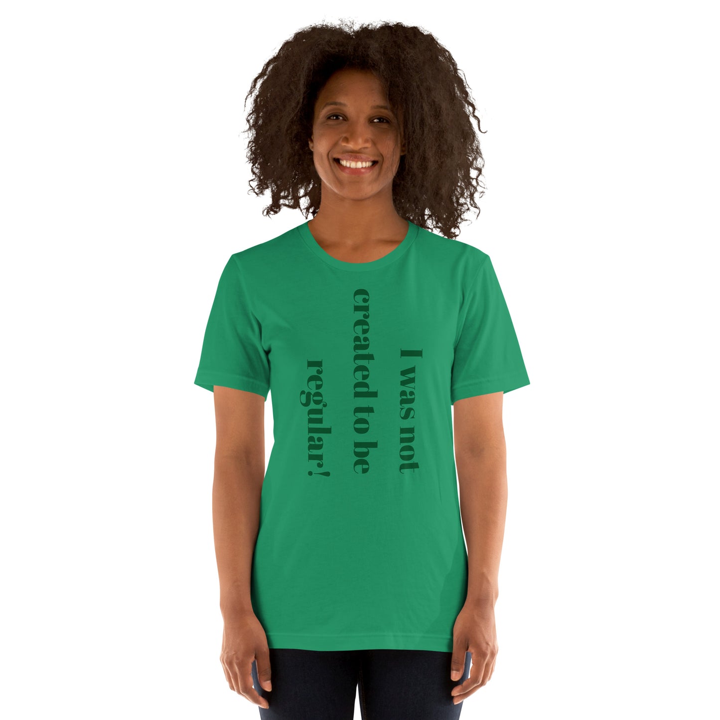 I Wasn't Created to Be Unisex t-shirt
