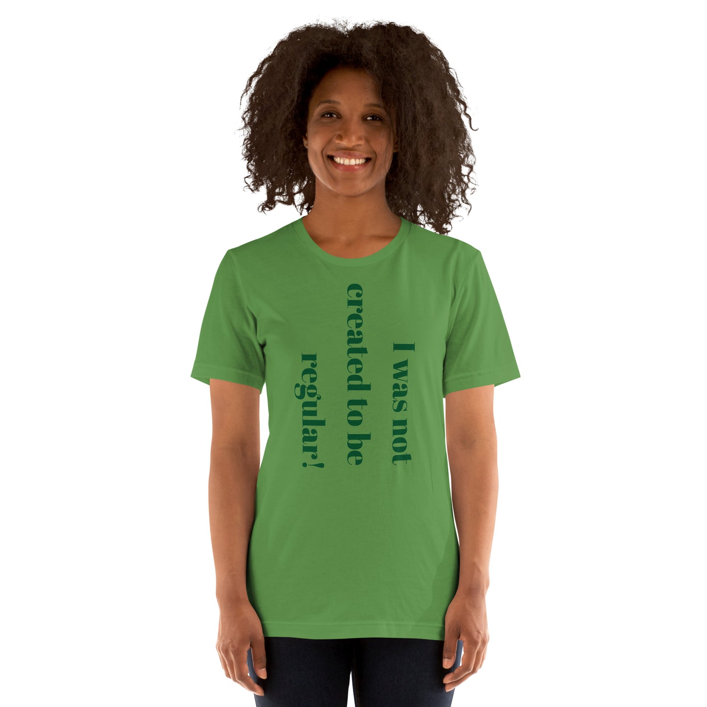 I Wasn't Created to Be Unisex t-shirt