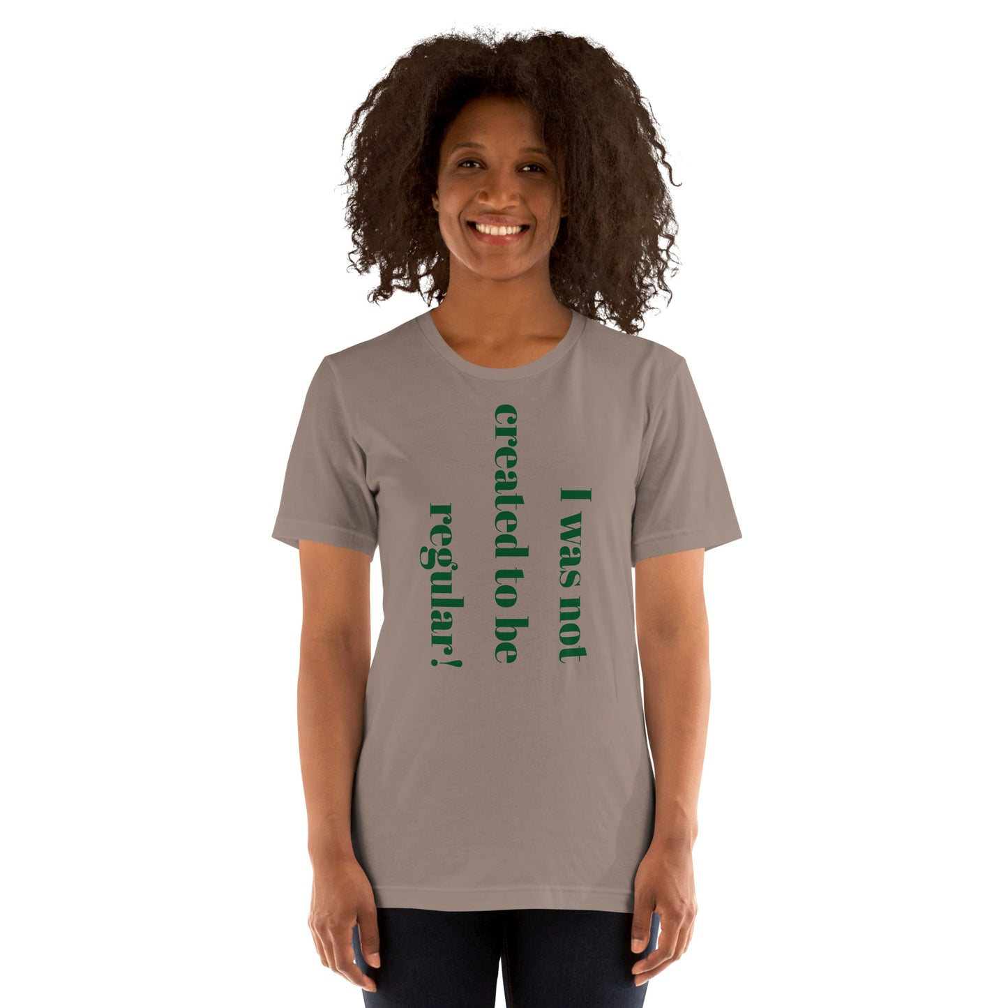 I Wasn't Created to Be Unisex t-shirt