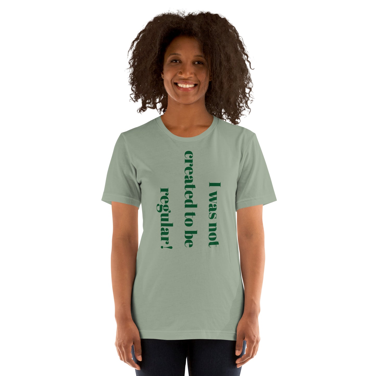 I Wasn't Created to Be Unisex t-shirt